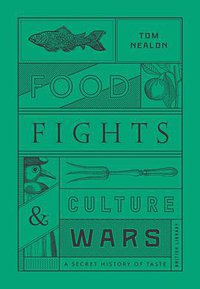 Food Fights and Culture Wars (The British Library 2016)