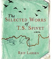 The Selected Works of T. S. Spivet (Penguin Group USA 5)