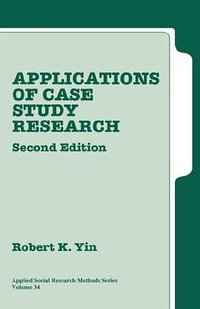 Applications of Case Study Research (Applied Social Research Methods) (Sage Publications, Inc 2002)