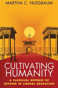 Cultivating Humanity (Harvard University Press 1997)