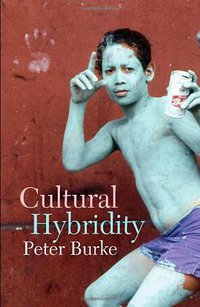 Cultural Hybridity (Polity Press 2009)