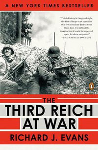 The Third Reich at War (Penguin (Non-Classics) 2010)