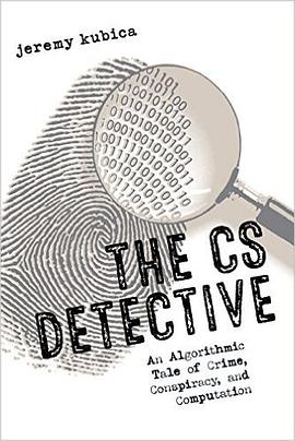 The CS Detective: An Algorithmic Tale of Crime, Conspiracy, and Computation