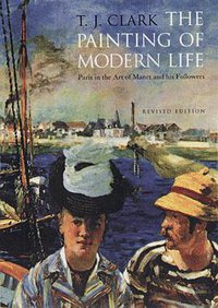 The Painting of Modern Life (Princeton University Press 1999)