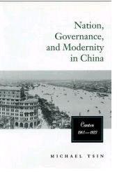 Nation, Governance, and Modernity in China (Stanford University Press 2000)