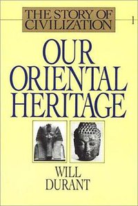 Our Oriental Heritage (Simon & Schuster 1976)