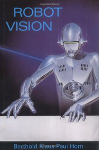 Robot Vision (The MIT Press 1986)