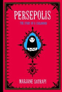Persepolis: The Story of a Childhood (Pantheon 2004)
