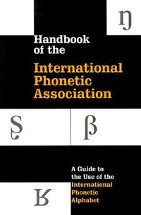 Handbook of the International Phonetic Association (Cambridge University Press 1999)