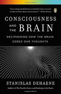 Consciousness and the Brain (Penguin Random House USA Ex 2014)