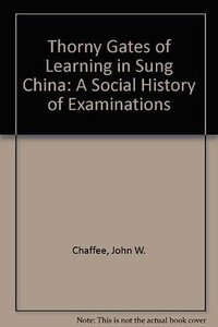 The Thorny Gates of Learning in Sung China (State University of New York Press 1995)
