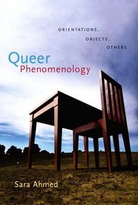 Queer Phenomenology (Duke Univ Pr 2006)