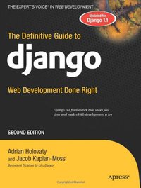 The Definitive Guide to Django, 2nd Edition (Apress 2009)
