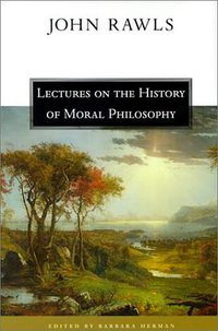 Lectures on the History of Moral Philosophy (Harvard Univ Pr 2000)