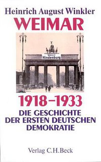 Weimar 1918-1933. Die Geschichte der ersten deutschen Demokratie (C.H.Beck 2005)