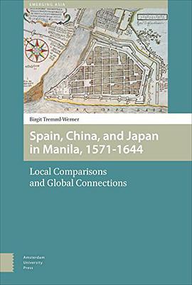 Spain, China and Japan in Manila, 1571-1644