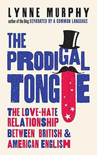 The Prodigal Tongue (Oneworld Publications 2018)