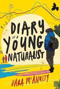Diary of a Young Naturalist (Little Toller Books 2020)
