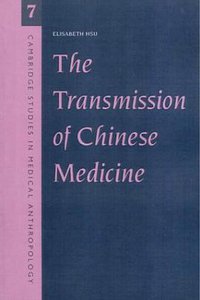 The Transmission of Chinese Medicine (Cambridge University Press 1999)