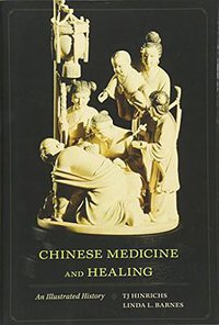 Chinese Medicine and Healing (Belknap Press 2013)