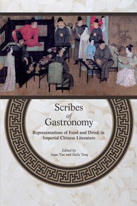 Scribes of Gastronomy (Hong Kong University Press 2013)