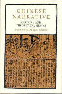 Chinese Narrative (Princeton Univ Pr 1977)
