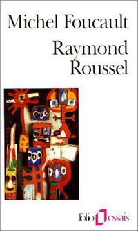 Raymond Roussel (Gallimard 1992)