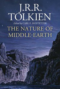 The Nature of Middle-earth (Houghton Mifflin Harcourt 2021)