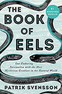 The Book of Eels (Ecco 2020)