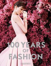 100 Years of Fashion (Laurence King 2012)