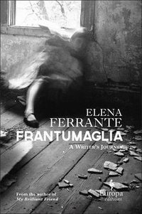 Frantumaglia (Europa Editions 2016)