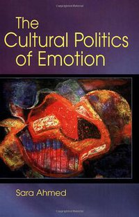 The Cultural Politics of Emotion (Routledge 2004)
