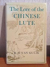 Lore of the Chinese Lute (Tuttle Pub 1969)