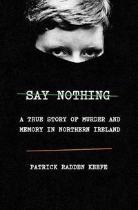Say Nothing (Doubleday 2019)