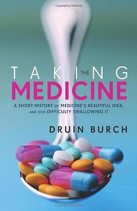 Taking the Medicine (Chatto & Windus 2009)