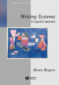 Writing Systems (Wiley-Blackwell 2004)