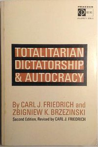 Totalitarian Dictatorship and Autocracy (Harvard University Press 1965)