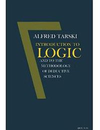 Introduction to Logic and to the Methodology of Deductive Sciences (Oxford University Press 1965)