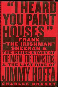 I Heard You Paint Houses (Steerforth 2004)