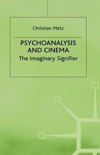 Psychoanalysis and the Cinema (Palgrave Macmillan 1982)