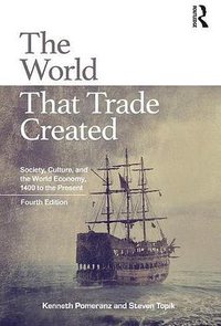 The World That Trade Created (Routledge 2017)