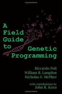 A Field Guide to Genetic Programming