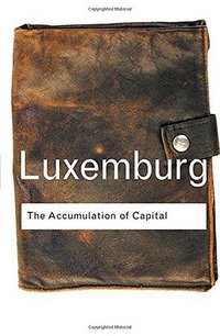 The Accumulation of Capital (Routledge 2003)