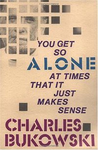 You Get So Alone at Times That It Just Makes Sense (HarperCollins 2002)