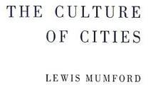 The Culture of Cities (Praeger 1981)