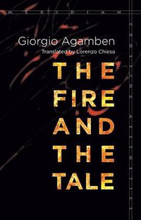 The Fire and the Tale (Stanford University Press 2017)