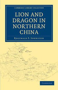 Lion and Dragon in Northern China (Cambridge University Press 2011)