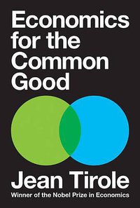 Economics for the Common Good (Princeton University Press 2017)