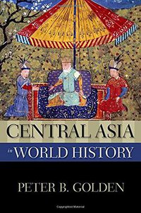Central Asia in World History (Oxford University Press 2011)