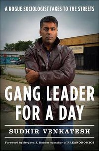 Gang Leader for a Day (Penguin Press 2008)